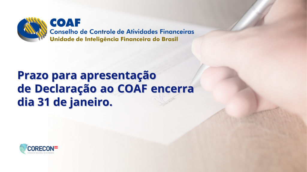 Declaração de pessoas físicas e jurídicas devem ser entregues ao COAF até 31 de janeiro.