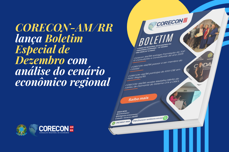 CORECON-AM/RR lança Boletim Especial de Dezembro com análise do cenário econômico regional
