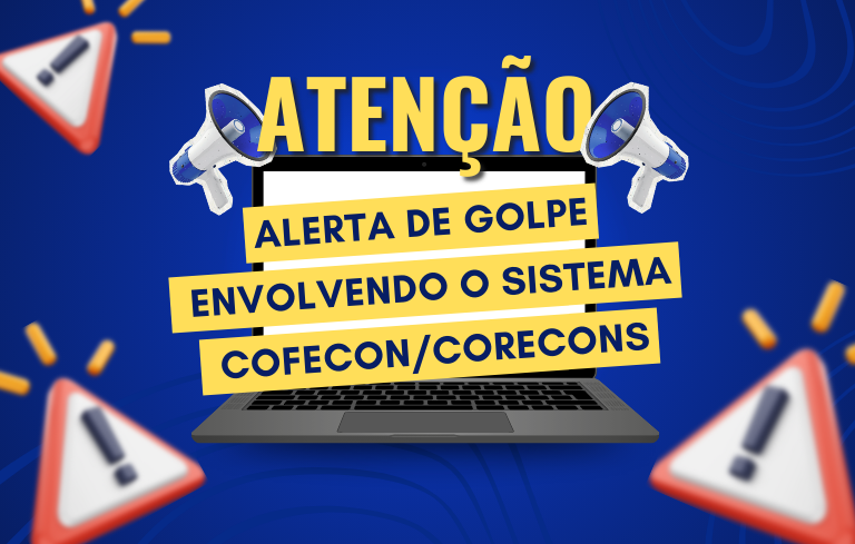 ALERTA DE GOLPE ENVOLVENDO O NOME DO SISTEMA COFECON/CORECONS